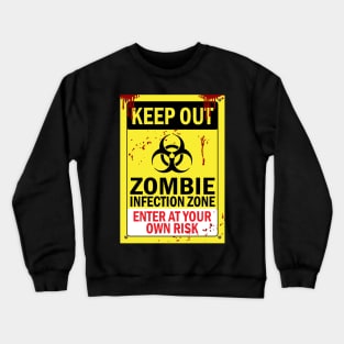 Zombie Zone Keep Out Warning Sign Crewneck Sweatshirt